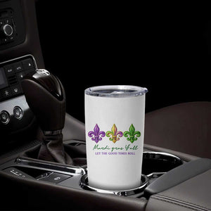 Mardi Gras Tumbler Cup Let The Good Time Roll TS14 Print Your Wear