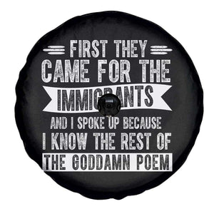 First They Came for The Immigrants Spare Tire Cover Funny Saying Human Rights TS14 Print Your Wear
