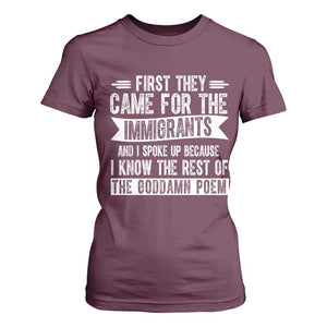 First They Came for The Immigrants T Shirt For Women Funny Saying Human Rights TS14 Maroon Print Your Wear