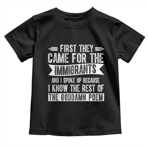 First They Came for The Immigrants Toddler T Shirt Funny Saying Human Rights TS14 Black Print Your Wear