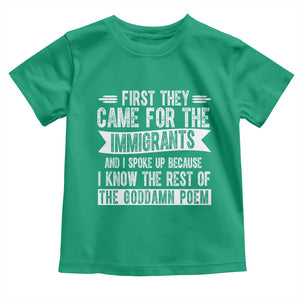 First They Came for The Immigrants Toddler T Shirt Funny Saying Human Rights TS14 Irish Green Print Your Wear