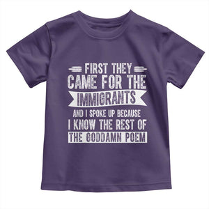 First They Came for The Immigrants Toddler T Shirt Funny Saying Human Rights TS14 Purple Print Your Wear