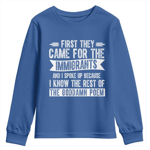 First They Came for The Immigrants Youth Sweatshirt Funny Saying Human Rights TS14 Royal Blue Print Your Wear