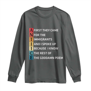 First They Came for The Immigrants Long Sleeve Shirt Sarcastic Immigration Rights Protest TS14 Dark Heather Print Your Wear