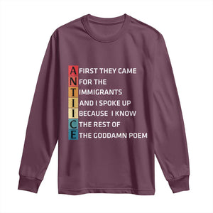 First They Came for The Immigrants Long Sleeve Shirt Sarcastic Immigration Rights Protest TS14 Maroon Print Your Wear