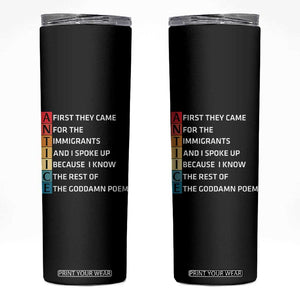 First They Came for The Immigrants Skinny Tumbler Sarcastic Immigration Rights Protest TS14 Black Print Your Wear