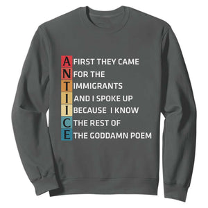 First They Came for The Immigrants Sweatshirt Sarcastic Immigration Rights Protest TS14 Dark Heather Print Your Wear