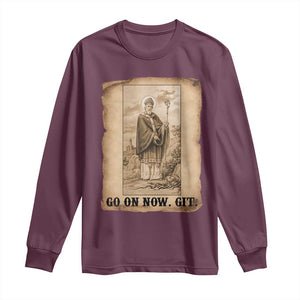 Funny Saint Patrick Irish Catholic St Patrick's Day Long Sleeve Shirt Go On Now Git TS14 Maroon Print Your Wear