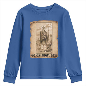 Funny Saint Patrick Irish Catholic St Patrick's Day Youth Sweatshirt Go On Now Git TS14 Royal Blue Print Your Wear