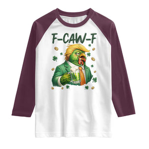 Funny Trump Chicken St Patricks Day Raglan Shirt F Caw F Lucky Irish TS14 White Maroon Print Your Wear