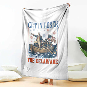 Get In Loser We're Crossing The Delaware Meme Throw Blanket Patriotic American History Independence Day