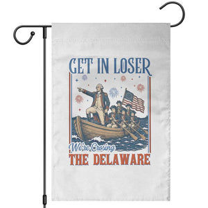 Get In Loser We're Crossing The Delaware Meme Garden Flag Patriotic American History Independence Day