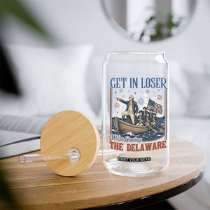 Get In Loser We're Crossing The Delaware Meme Glass Can Patriotic American History Independence Day