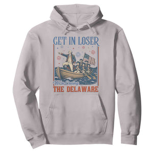 Get In Loser We're Crossing The Delaware Meme Hoodie Patriotic American History Independence Day
