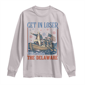 Get In Loser We're Crossing The Delaware Meme Long Sleeve Shirt Patriotic American History Independence Day
