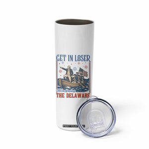 Get In Loser We're Crossing The Delaware Meme Skinny Tumbler Patriotic American History Independence Day