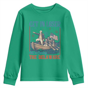 Get In Loser We're Crossing The Delaware Meme Youth Sweatshirt Patriotic American History Independence Day