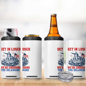 Get In Loser We’re Crossing The Delaware 4 in 1 Can Cooler Tumbler Funny 4th Of July American History