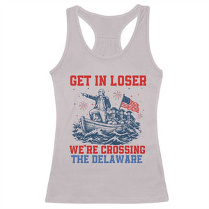 Get In Loser We’re Crossing The Delaware Racerback Tank Top Funny 4th Of July American History