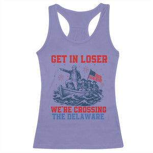 Get In Loser We’re Crossing The Delaware Racerback Tank Top Funny 4th Of July American History