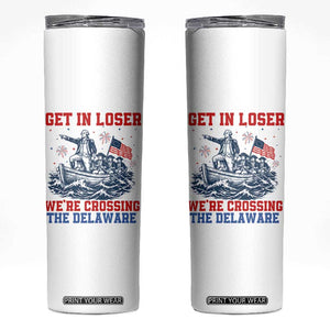 Get In Loser We’re Crossing The Delaware Skinny Tumbler Funny 4th Of July American History
