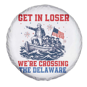 Get In Loser We’re Crossing The Delaware Spare Tire Cover Funny 4th Of July American History