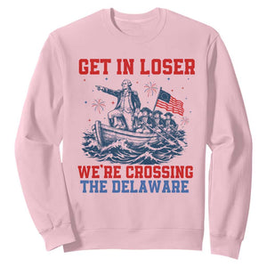 Get In Loser We’re Crossing The Delaware Sweatshirt Funny 4th Of July American History
