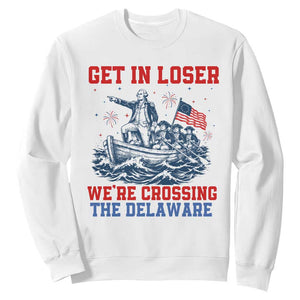 Get In Loser We’re Crossing The Delaware Sweatshirt Funny 4th Of July American History