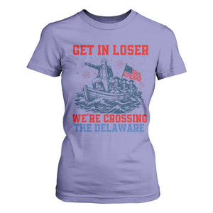 Get In Loser We’re Crossing The Delaware T Shirt For Women Funny 4th Of July American History