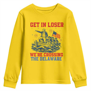Get In Loser We’re Crossing The Delaware Youth Sweatshirt Funny 4th Of July American History