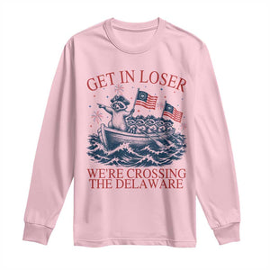 Get In Loser We’re Crossing The Delaware Long Sleeve Shirt Funny Raccoon Meme 4th of July