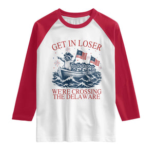 Get In Loser We’re Crossing The Delaware Raglan Shirt Funny Raccoon Meme 4th of July