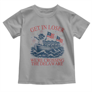 Get In Loser We’re Crossing The Delaware Toddler T Shirt Funny Raccoon Meme 4th of July