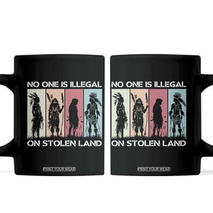 No One is Illegal on Stolen Land Coffee Mug Native American Indigenous TS14 Black Print Your Wear