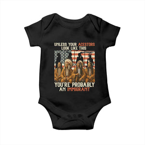 Native American Heritage Baby Onesie Unless Your Ancestors Look Like This You Are Probably An Immigrant TS14 Black Print Your Wear