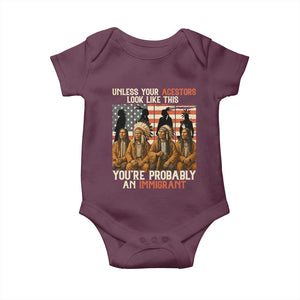 Native American Heritage Baby Onesie Unless Your Ancestors Look Like This You Are Probably An Immigrant TS14 Maroon Print Your Wear
