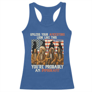Native American Heritage Racerback Tank Top Unless Your Ancestors Look Like This You Are Probably An Immigrant TS14 Royal Blue Print Your Wear
