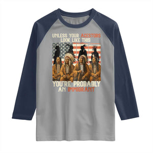 Native American Heritage Raglan Shirt Unless Your Ancestors Look Like This You Are Probably An Immigrant TS14 Sport Gray Navy Print Your Wear