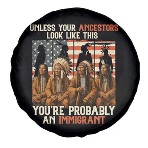 Native American Heritage Spare Tire Cover Unless Your Ancestors Look Like This You Are Probably An Immigrant TS14 Print Your Wear