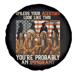 Native American Heritage Spare Tire Cover Unless Your Ancestors Look Like This You Are Probably An Immigrant TS14 Print Your Wear