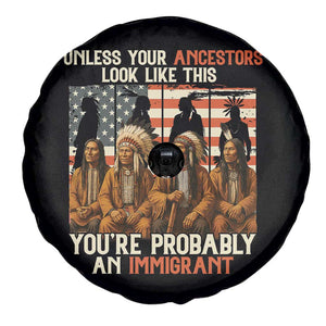 Native American Heritage Spare Tire Cover Unless Your Ancestors Look Like This You Are Probably An Immigrant TS14 Print Your Wear