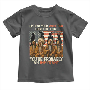Native American Heritage Toddler T Shirt Unless Your Ancestors Look Like This You Are Probably An Immigrant TS14 Dark Heather Print Your Wear