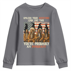 Native American Heritage Youth Sweatshirt Unless Your Ancestors Look Like This You Are Probably An Immigrant TS14 Charcoal Print Your Wear