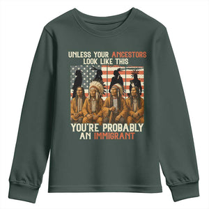 Native American Heritage Youth Sweatshirt Unless Your Ancestors Look Like This You Are Probably An Immigrant TS14 Dark Forest Green Print Your Wear