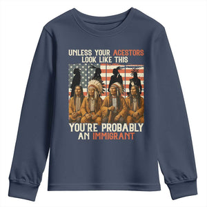 Native American Heritage Youth Sweatshirt Unless Your Ancestors Look Like This You Are Probably An Immigrant TS14 Navy Print Your Wear