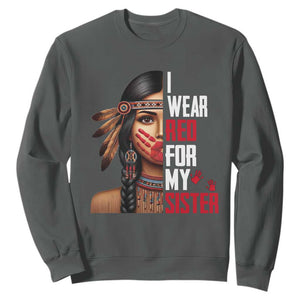 Native American Stop MMIW Sweatshirt I Wear Red For My Sister TS14 Dark Heather Print Your Wear