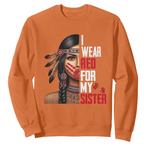 Native American Stop MMIW Sweatshirt I Wear Red For My Sister TS14 Orange Print Your Wear