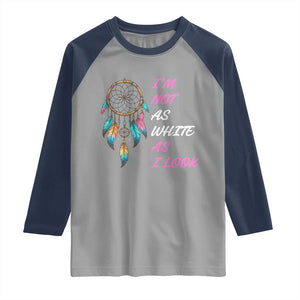 Native American Heritage Raglan Shirt I Am Not As White As I Look TS14 Sport Gray Navy Print Your Wear