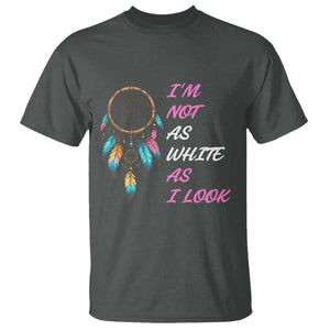 Native American Heritage T Shirt I Am Not As White As I Look TS14 Dark Heather Print Your Wear