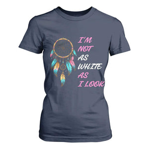 Native American Heritage T Shirt For Women I Am Not As White As I Look TS14 Navy Print Your Wear